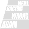 make racism wrong again