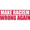 make racism wrong again
