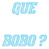 Que miras Bobo