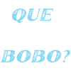 Que miras Bobo