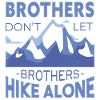 Brothers Hike Brother Hiking Saying