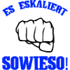 Es Eskaliert Sowieso