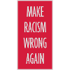 make racism wrong again