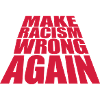 make racism wrong again