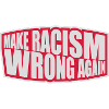 make racism wrong again