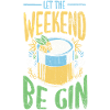 Let the Weekend Be Gin
