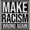 make racism wrong again