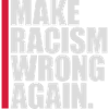 make racism wrong again