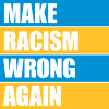 make racism wrong again