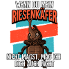 Wenn Du Mein Riesenkäfer