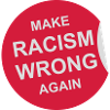 make racism wrong again