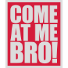 Viens à moi bro