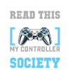 Put Controller Down Re-Enter Society Funny Gamer