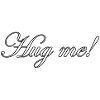 Hug me!