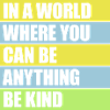 you can be kind