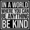 you can be kind