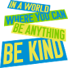 you can be kind