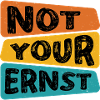 Not Your Ernst