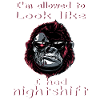 Night Shift Gorilla