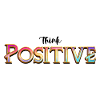 Think positive
