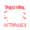 Octopus Outfit Octopus Octopus