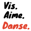 Vis aime danse motivation