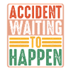 Accident Waiting To Happen 5