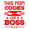 Mom cooks like a boss