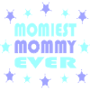 Momiest Mommy Ever