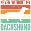 Never without my dachshund