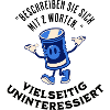 Vielseitig uninteressiert