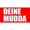deine mudda