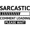Sarcastic Comment Loading