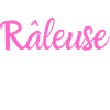 râleuse certifiée