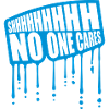 shhh no one cares