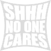 shhh no one cares