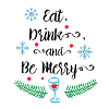 Eat, drink, Be Merry.