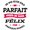 FÉLIX PARFAIT - PRENOM FÉLIX