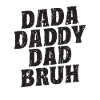 Dada Daddy Dad Bruh - Papa