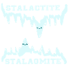 STALACTITE / STALACMITE / KAWAII