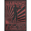 Coffee Zombie. Do not Aproach.