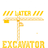 See You Later Excavator