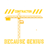 General Contractor Because Geniu...