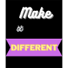 Make it different