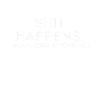 SHIT HAPPENS