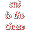 cut to the chase