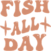 Fish all Day