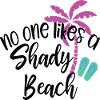 Personne n’aime une plage ombragée