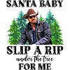 Santa Baby Slip a Rip Under the Tree For Me