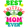 Best Knitting Mom Ever